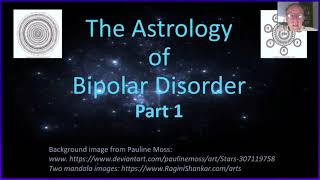 The Astrology of Bipolar Disorder Part 1 [upl. by Anillek]