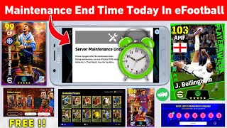 Today Maintenance End Time In eFootball 2024 Mobile  Pes Server Maintenance End Time [upl. by Nillad946]