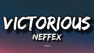 NEFFEX  Victorious 🏁 Lyrics [upl. by Greenwood]