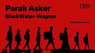 Paralı Askerler  BlackwaterWagner  Sınır Etkisi [upl. by Eiramyelhsa]