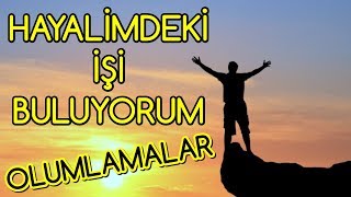 50 Adet  HAYALİMDEKİ İŞİ BULUYORUM Olumlaması [upl. by Naletak]