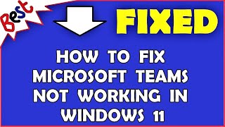 How to fix Microsoft Teams not working in Windows 11 [upl. by Aiker]