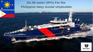 Six 80 meter OPVs For the Philippine Navy Austal shipbuilder [upl. by Inatirb]