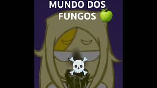 MUNDO DOS FUNGOS 🍏☠ [upl. by Adnuhsat]