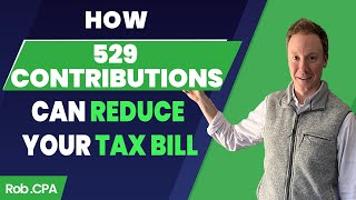 How 529 Contributions Can Reduce your Tax Bill  RobCPA [upl. by Ruy447]