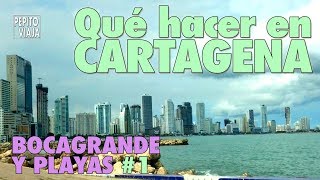 Qué hacer en CARTAGENA Bocagrande y Playas 1  Pepito Viaja [upl. by Einohtna]