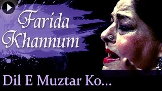 Dil E Muztar Ko  Farida Khanum  Top Ghazal Songs [upl. by Destinee632]