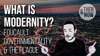 What is Modernity Foucault Governmentality amp the Plague [upl. by Macleod]