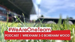 PODCAST  Wrexham 3 Boreham Wood 0 [upl. by Haseefan]