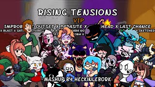 Rising Tensions VIP Improbable Outset x Overhead Parasite x Last Chance  Mashup By HeckinLeBork [upl. by Stefano]