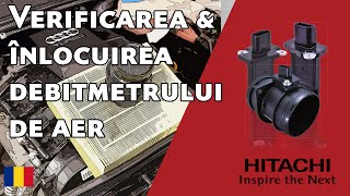 Verificarea amp înlocuirea DEBITMETRULUI de AER  Hitachi Astemo Aftermarket [upl. by Senalda756]