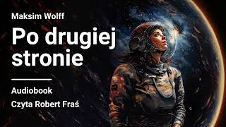 Maksim Wolff – Po drugiej stronie  Audiobook [upl. by Herrick]