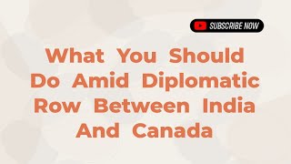 What You Should Do Amid Diplomatic Row Between India And Canada [upl. by Catharine]