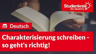 Eine Charakterisierung schreiben  so gehts richtig  Deutsch verstehen mit dem Studienkreis [upl. by Lyrret]