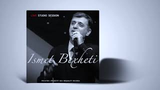 Ismet Bexheti Nuk ka lule n botë live në Studio Session [upl. by Halilak]