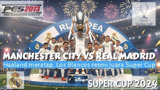 PES 2013 I MANCHESTER CITY VS REAL MADRID I UEFA SUPER CUP 2024 I FOOTBALL JOURNEY [upl. by Nay]