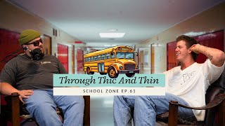 Through Thic And Thin EP62  School Zone [upl. by Warring]