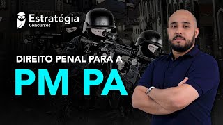 Direito Penal para a PM PA – RESUMO em UMA aula [upl. by Deutsch890]