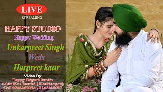 LIVE II WEDDING II Unkarpreet amp Harpreet Video By  Happy Studio Kot Fatuhi Mob  9814348284 [upl. by Hisbe]