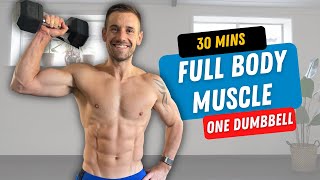 One Dumbbell ONLY Intense Full Body Workout to BUILD MUSCLE in 30 Minutes [upl. by Ayanal]