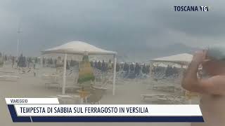 20240815 VIAREGGIO  TEMPESTA DI SABBIA SUL FERRAGOSTO IN VERSILIA [upl. by Dorisa]