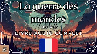 La guerre des mondes Livre audio complet Français [upl. by Allimak]