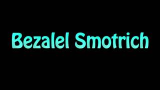 Learn How To Pronounce Bezalel Smotrich [upl. by Efal]