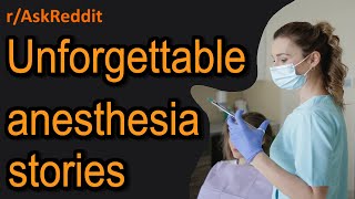 Best of Anesthesia Stories Ask Reddit [upl. by Rratsal850]