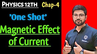 Chapter 4 Class 12 One Shot  Magnetic Effect of Current One shot Class 12 Physics  NEET JEE CBSE [upl. by Natsirt]