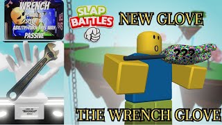 NEW SLAP BATTLES GLOVE THE WRENCH GLOVE [upl. by Naryt]