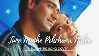 Tune Mujhe Pehchana NahinHindi Romantic Song CoverShaanRaju ChachaJatin LalitAjayKajolAvi Tan [upl. by Schouten]