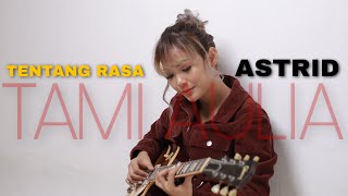 TENTANG RASA ASTRID  LIRIK  TAMI AULIA COVER [upl. by Amrak797]