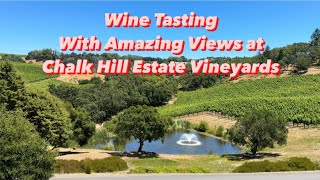 Wine Tasting Amazing Views  Chalk Hill Winery  Delicious Chardonnays  Sonoma Wine  Healdsburg [upl. by Reger]