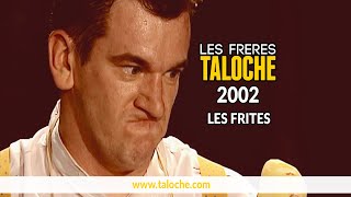 Les Frères Taloche  quotLes fritesquot 2002 [upl. by Bryner]