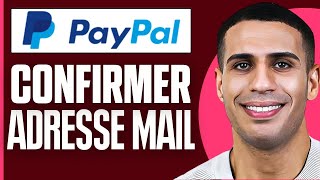 Comment Confirmer Son Adresse Mail Sur Paypal  2024 [upl. by Bary]