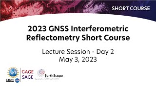 2023 GNSSIR Short Course  Day 2 [upl. by Anatol231]