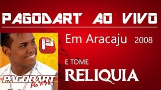 PAGODART AO VIVO EM ARACAJU 2008 [upl. by Nallid]