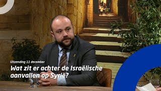 Uitzending 11 december • Wat zit er achter de Israëlische aanvallen op Syrië [upl. by Ajad]