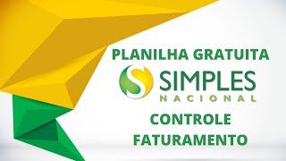 PLANILHA CONTROLE FATURAMENTO SIMPLES NACIONAL  GRATUITA [upl. by Netnerb]