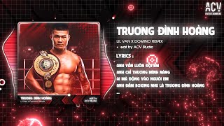 TRƯƠNG ĐÌNH HOÀNG REMIX  LIL VAN x DOMINO REMIX  Anh Vẫn Luôn Đợi Em Anh Chỉ Thương Mình Nàng [upl. by Aizat]