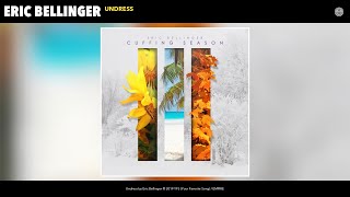 Eric Bellinger  Undress Audio [upl. by Inalaek542]