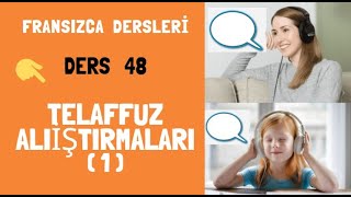 Fransızca Dersleri 48 Telaffuz Alıştırmaları 1 La Prononciation ⏺ Fransızca Öğreniyorum [upl. by Leverick]