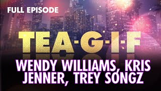 Current Events VIII Wendy Williams Kris Jenner amp Trey Songz FULL EPISODE  TeaGIF [upl. by Gronseth]