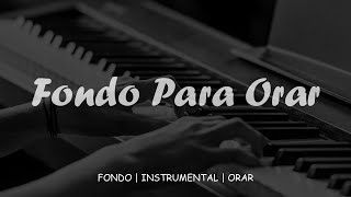 Piano Para ORAR y Adorar a Dios  Fondo Instrumental  Sin Anuncios Intermedios [upl. by Akayas554]