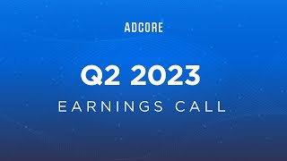 Adcore Inc Q2 2023 Earnings Call [upl. by Cornwell440]