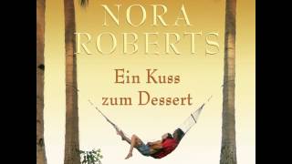 Nora Roberts  Ein Kuss zum Dessert [upl. by Piderit]