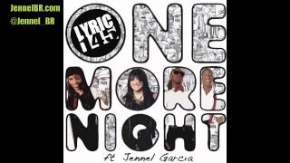 One More Night  Lyric 145 ft Jennel Garcia [upl. by Neerroc632]