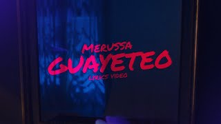 Merussa  Guayeteo Official Lyric Video [upl. by Stew622]