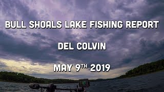 Bull Shoals Lake Fishing Report  May 9th 2019  Del Colvin [upl. by Geibel847]