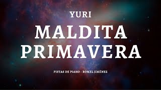 Yuri  Maldita Primavera Acoustic Base  Piano  Karaoke  Playback  Instrumental [upl. by Ennayehc]